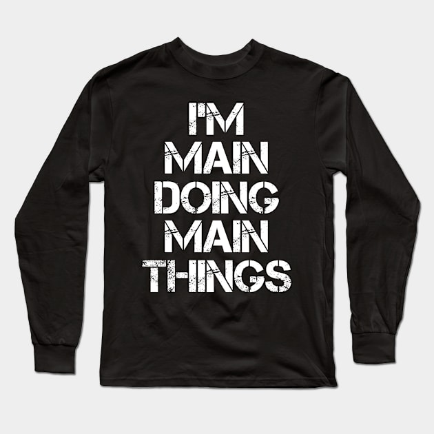 Main Name T Shirt - Main Doing Main Things Long Sleeve T-Shirt by Skyrick1